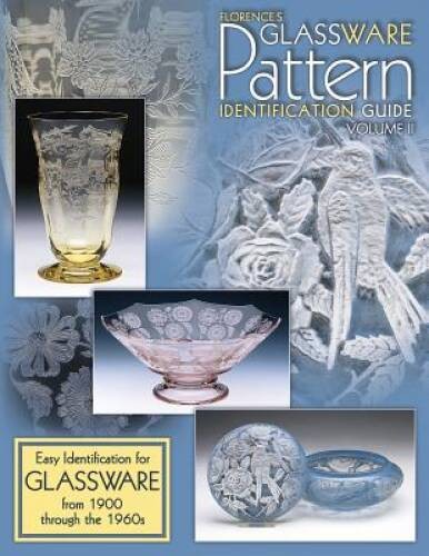 Florence’s Glassware Pattern Identification Guide: Easy Identification fo – GOOD