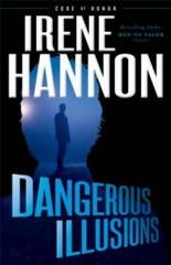 Dangerous Illusions (Code of Honor) – Paperback By Hannon, Irene – GOOD
