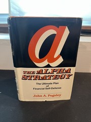 The Alpha Strategy: The Ultimate Plan -Hardcover, Pugsley John A. – 2nd Edition