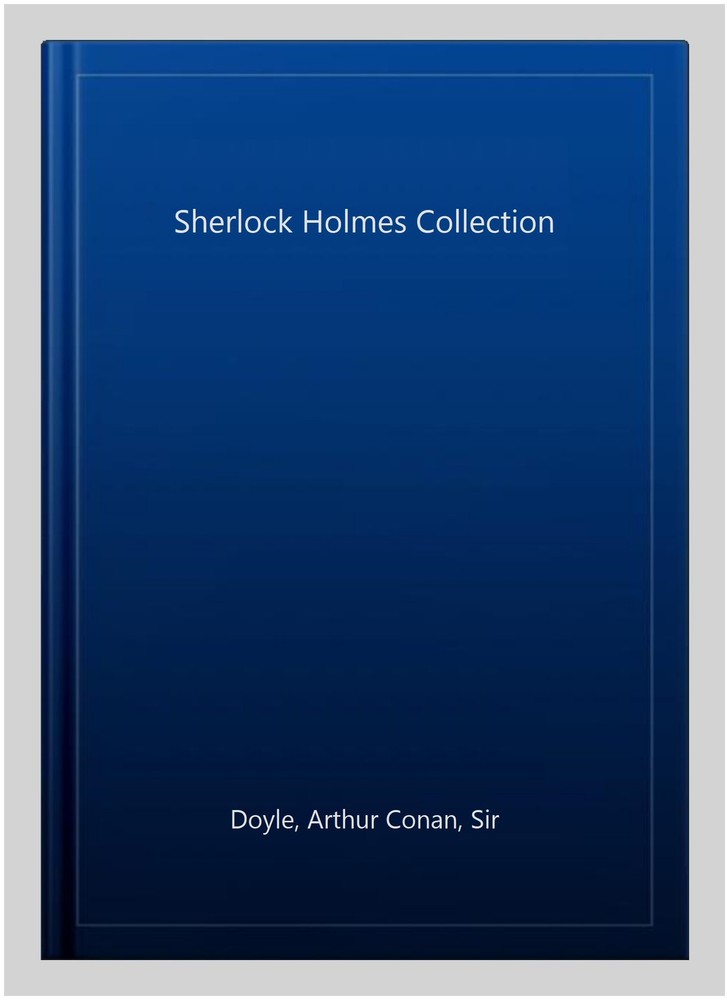 Sherlock Holmes Collection, Hardcover by Doyle, Arthur Conan, Sir, Like New U…