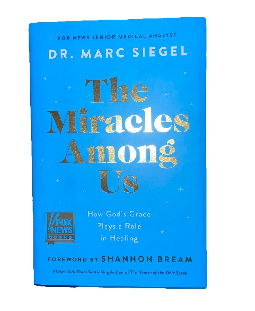 Dr Marc Siegel – The Miracles Among Us. Hardcover. BRAND NEW