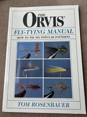 The ORVIS Fly-Tying Manual – “How To Tie Six Popular Patterns”- 7″x10″ 108 Pages