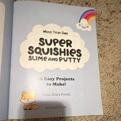 Scholastic Make Your Own Super Squishies Slime & Putty T. Sillars-Powell 2018 PB