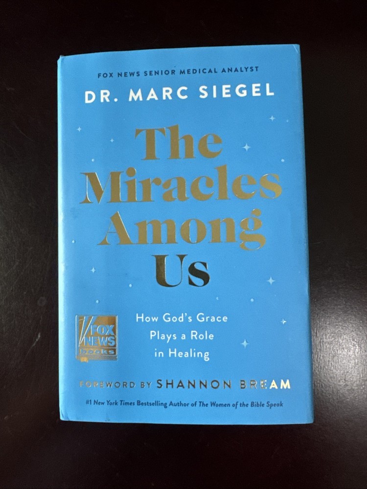 Miracles among Us : How God’s Grace Plays a Role in Healing by Marc Siegel…