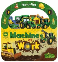 John Deere Kids Machines at Work: Explore Tractors, Vehicles, & Tools Around th