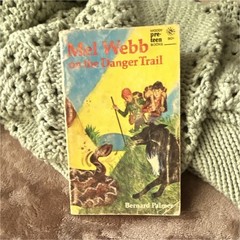Moody Press Mel Webb on the Danger Trail Bernard Palmer PB Illustrated