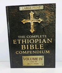 THE COMPLETE ETHIOPIAN BIBLE COMPENDIUM in Volume IV |LARGE PRINT