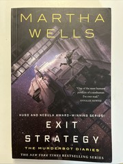 Exit Strategy The Murderbot Diaries Series Book 4 Martha Wells