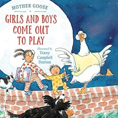 Girls and Boys Come Out to Play by Pearson, Tracey Campbell