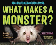 What Makes a Monster? : Discovering the World’s Scariest Creatures, Hardcover…