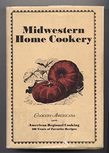 MIDWESTERN HOME COOKERY (COOKERY AMERICANA) By Louis Szathmary **Excellent**