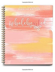 Wholehearted : A Coloring Book Devotional, Premium Edition Jordan