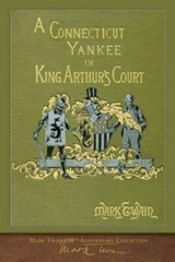 A CONNECTICUT YANKEE IN KING ARTHUR’S COURT: 100TH By Mark Twain **BRAND NEW**