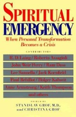 Spiritual Emergency: When Personal Transformation Becomes a Crisis (New C – GOOD