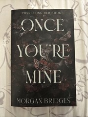 Once You’re Mine : A Dark Stalker Romance by Morgan Bridges | Booktok 🌹