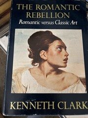 The Romantic Rebellion Kenneth Clark (1042)