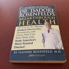 Dr. Isadore Rosenfeld’s Breakthrough Health 2004: 167 Up-to-the Minute Medical