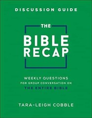 The Bible Recap Discussion Guide: – Paperback, by Tara-Leigh Cobble – Very Good