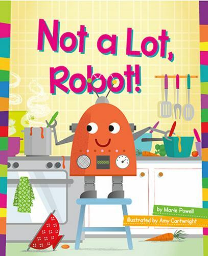 Not a Lot, Robot! by Powell, Marie