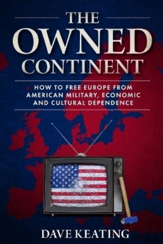 Dave Keating The Owned Continent (Paperback) (UK IMPORT)