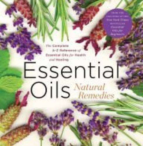 Essential Oils Natural Remedies, the Complete A-Z Reference Guide for Hea – GOOD