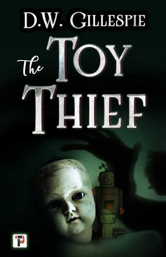 The Toy Thief (Fiction Without Fron…, Gillespie, D.W.