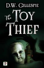 The Toy Thief (Fiction Without Fron…, Gillespie, D.W.