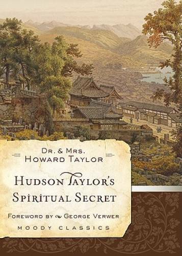 Hudson Taylor’s Spiritual Secret (Moody Classics) – Paperback – GOOD