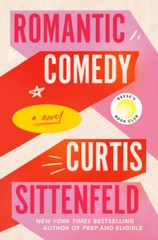 Romantic Comedy: A Novel – Paperback By Sittenfeld, Curtis – GOOD