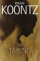 The Taking – Hardcover By Dean Koontz – GOOD