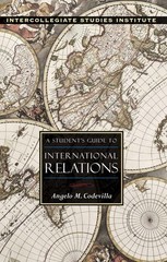 A Student’s Guide to International Relations (Guides to Major Disciplines)