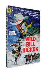 Wild Bill Hickok – Richard O’Connor, 1959 sc, Ace Books (D-466)