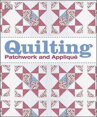 Quilting: Patchwork and Appliqué by DK: Used