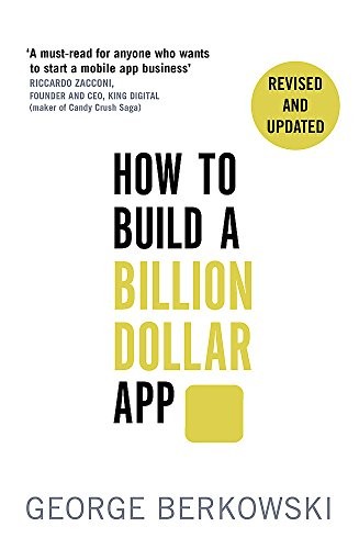 HOW TO BUILD A BILLION DOLLAR APP By George Berkowski **Mint Condition**