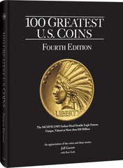 100 Greatest U.S. Coins, 4th Edition, Jeff Garrett, New Book
