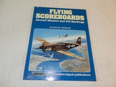 WW II thru VIETNAM “FLYING SCOREBOARDS: AIRCRAFT MISSION AND KILL MARKINGS”