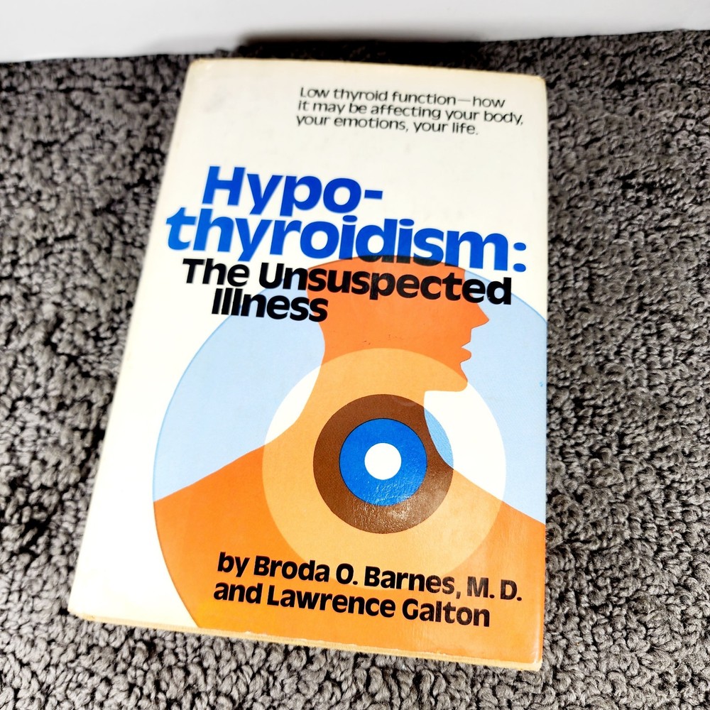 Hypothyroidism Unsuspected Illness Broda Barnes MD Vintage Hardcover Book 1976