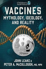 Vaccines : Mythology, Ideology, and Reality by Peter A. McCullough and John…