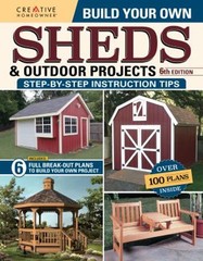 Build Your Own Sheds and Outdoor Projects Manual, Sixth Edition P