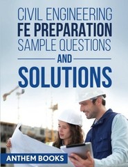 Civil Engineering FE Exam Preparation Sample Questions by Anthem Publishing