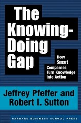 Jeffrey Pfeffer Robert I. Sutton The Knowing-Doing Gap (Hardback) (UK IMPORT)