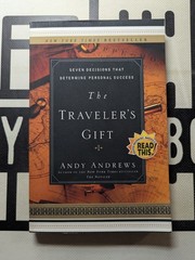 The Traveler’s Gift : Seven Decisions That Determine Personal Success by Andy An