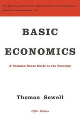 Basic Economics: A Common Sense Guide To The Economy
