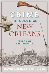 NEW The History Press Crime in Colonial New Orleans,LA 9781467159159 No Series (