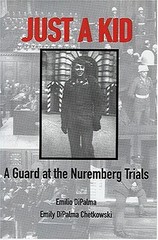 JUST A KID: A GUARD AT THE NUREMBERG TRIALS By Emily Chetkowski *Mint Condition*
