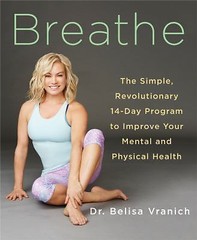 Breathe: The Simple, Revolutionary 14-Day Program to Improve Your Mental and…