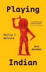 Playing Indian (Yale Historical Publications Series) – Deloria, Philip J.