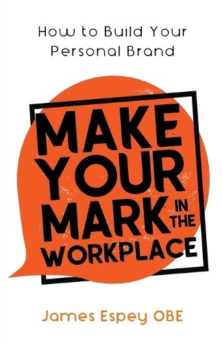 James Espey Make Your Mark in the Workplace (Paperback) (UK IMPORT)