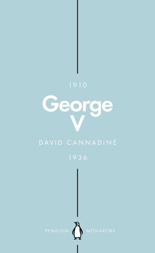David Cannadine George V (Penguin Monarchs) (Paperback) (UK IMPORT)