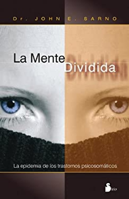 La Mente Dividida Paperback John E. Sarno